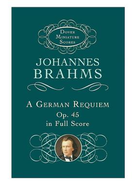 英文原版 A German Requiem Op.45 in Full Score 德意志安魂曲op.45 全谱 约翰内斯·勃拉姆斯 英文版 进口英语原版书籍