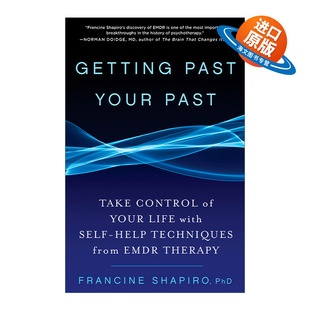 英文原版 Getting Past Your Past 让往事随风而逝 找回平静 自信和安全感的心灵创伤疗愈术 PTSD Francine Shapiro 英文版 进口书