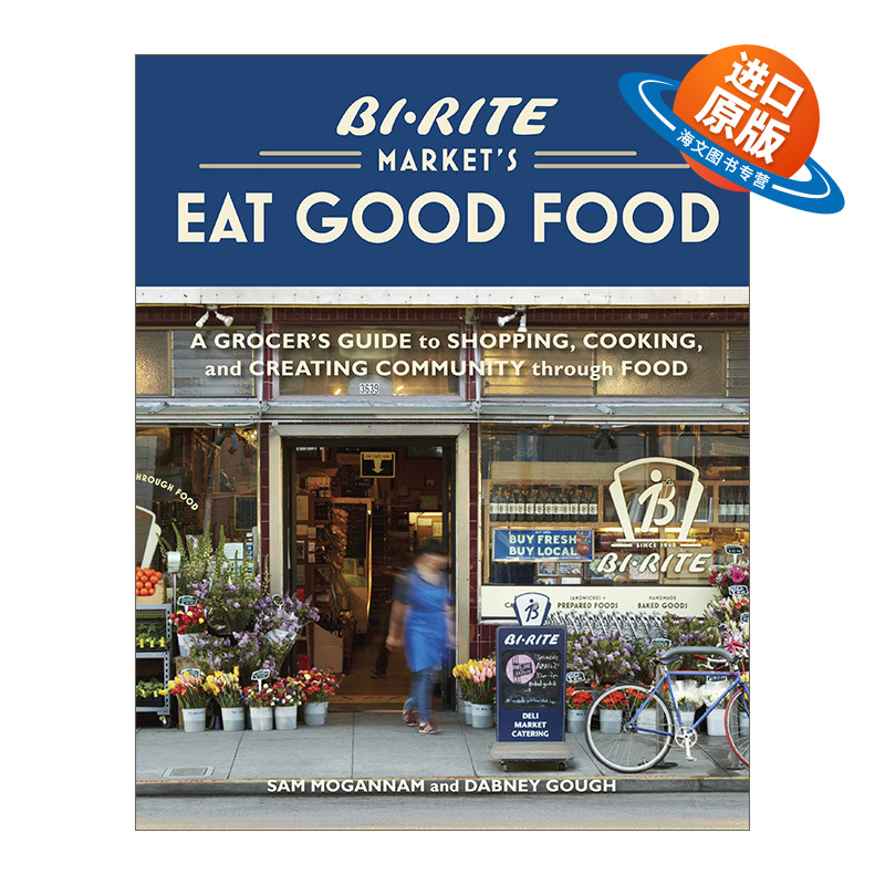 英文原版 Bi-Rite Market's Eat Good Food 吃好的 美国Bi-Rite超市购物指南 精装食谱 Sam Mogannam 英文版 进口英语原版书籍
