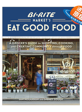 英文原版 Bi-Rite Market's Eat Good Food 吃好的 美国Bi-Rite超市购物指南 精装食谱 Sam Mogannam 英文版 进口英语原版书籍