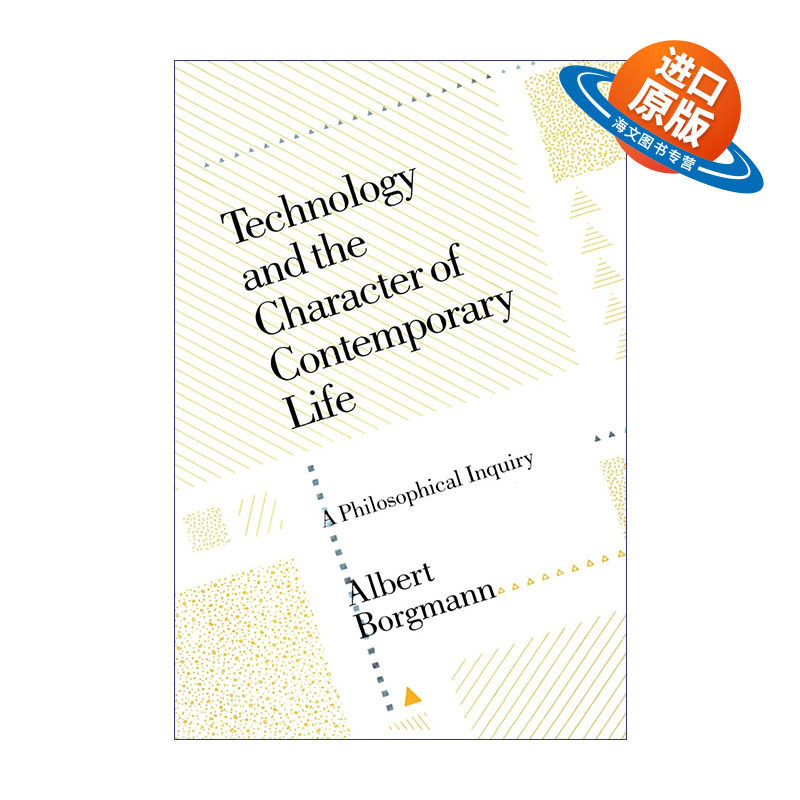 英文原版 Technology and the Character of Contemporary Life 技术与当代生活特征 哲学探究 Albert Borgmann 英文版 进口书籍