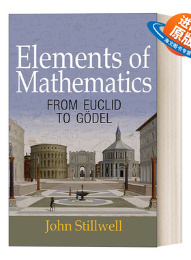 英文原版 Elements of Mathematics 数学要素 从欧几里得到戈德尔 John Stillwell 英文版 进口英语原版书籍