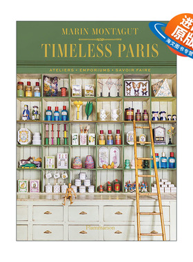 英文原版 Timeless Paris Ateliers Emporiums Savoir Faire 永恒巴黎 工作室 杂货店 匠心工艺 法国小众手工工作室介绍 精装