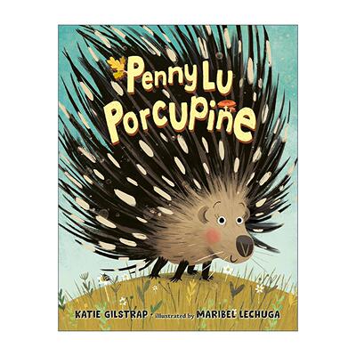英文原版 Penny Lu Porcupine 小豪猪卢潘妮 勇敢面对恐惧 儿童精装绘本 Katie Gilstrap 英文版 进口英语原版书籍