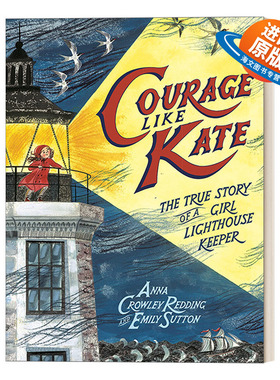 英文原版绘本 Courage Like Kate 凯特 灯塔女孩的真实故事 4-8岁儿童精装女性传记类绘本 Emily Sutton 英文版 进口英语原版书籍