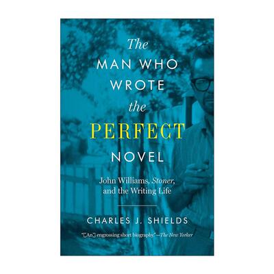 英文原版 The Man Who Wrote the Perfect Novel写了这部完美小说的人 约翰·威廉斯 斯通纳和他的写作生涯 进口英语原版书籍