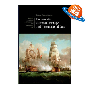 英文原版 Underwater Cultural Heritage and International Law 水下文化遗产与国际法 剑桥国际法和比较法研究系列 英文版