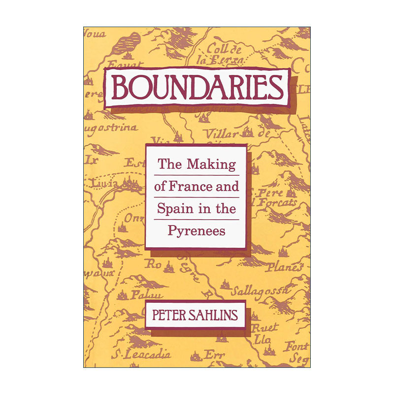 英文原版 Boundaries 边界 比利牛斯山脉的法国和西班牙的形成 加州大学历史助理教授Peter Sahlins 英文版 进口英语原版书籍