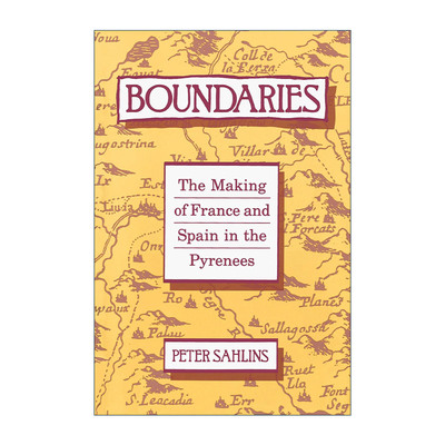 英文原版 Boundaries 边界 比利牛斯山脉的法国和西班牙的形成 加州大学历史助理教授Peter Sahlins 英文版 进口英语原版书籍