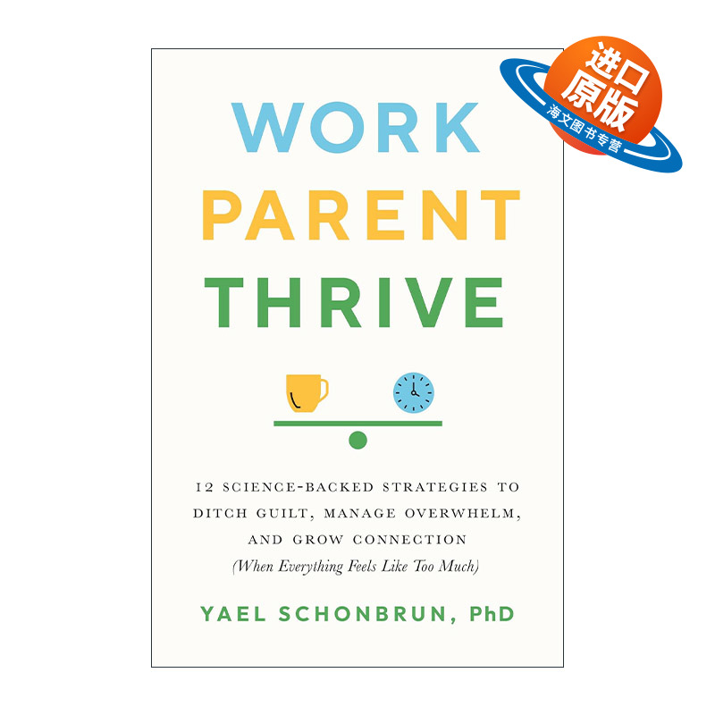 英文原版 Work Parent Thrive 工作 为人父母 茁壮成长 美国知名育儿NAPPA奖 布朗大学心理学助理教授Yael Schonbrun 进口英语书籍