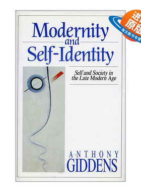 英文原版 Modernity and Self-Identity 现代性与自我认同 现代晚期的自我与社会 安东尼?吉登斯 英文版 进口英语原版书籍