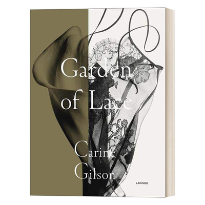 英文原版 Garden of Lace: Carine Gilson  内衣设计领军人物卡琳吉尔森 内衣服装设计作品 精装 英文版 进口英语原版书籍