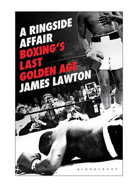 英文原版 A Ringside Affair 拳台边上的故事 拳击的最后黄金时代 英文版 进口英语原版书籍