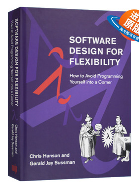 英文原版 Software Design for Flexibility How to Avoid Programmin 灵活的软件设计 如何避免编程 英文版 进口英语原版书籍