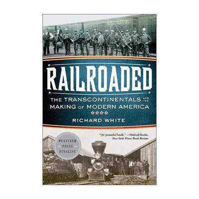英文原版 Railroaded 铁路运输 横贯大陆和现代美国的形成 中间地带作者理查德·怀特 英文版 进口英语原版书籍
