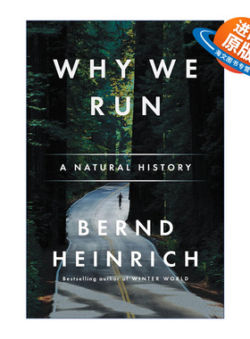 英文原版 Why We Run 人类为何奔跑 那些动物教会我的跑步和生活之道 佛蒙特大学生物系教授 Bernd Heinrich 英文版 进口书籍