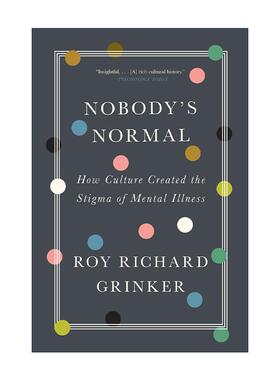 英文原版 Nobody's Normal 谁都不正常 文化 偏见与精神疾病的污名 罗伊·理查德·格林克 英文版 进口英语原版书籍