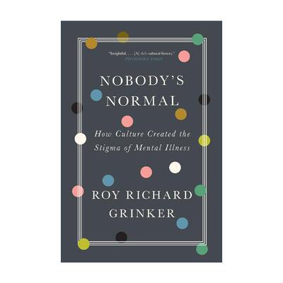 英文原版 Nobody's Normal 谁都不正常 文化 偏见与精神疾病的污名 罗伊·理查德·格林克 英文版 进口英语原版书籍