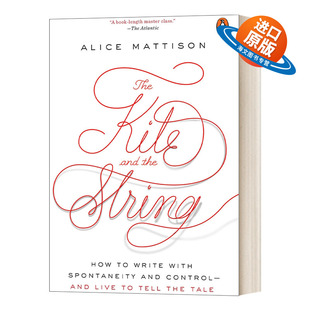 英文原版 The Kite and the String 写作课 何为好，为何写不好，如何能写好 欧亨利短篇小说奖得主Alice Mattison 英文版进口书籍