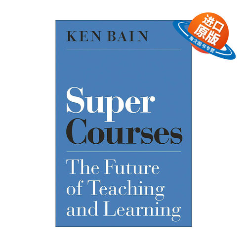 英文原版 Super Courses 超级课程 教育与学习的未来 如何成为卓越的大学教师作者Ken Bain 精装 英文版 进口英语原版书籍