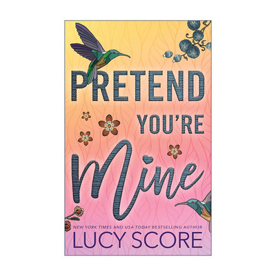 英文原版 Pretend You're Mine Benevolence 01 假装你是我的 Things We Never Got Over作者Lucy Score 北美晋江爱情小说 英文版