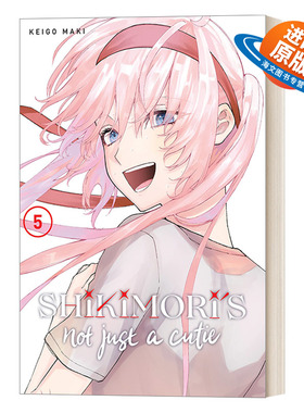 英文原版 Shikimori's Not Just a Cutie 5 我家女友可不止可爱呢5 青春温馨浪漫爱情小说漫画 Keigo Maki 英文版 进口原版书籍