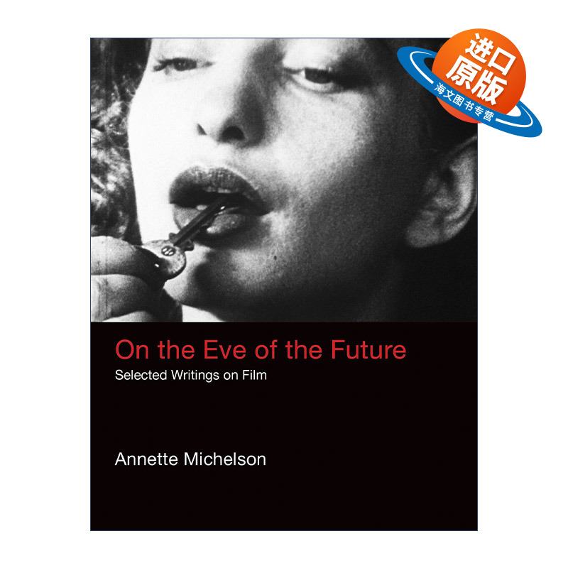 英文原版 On the Eve of the Future The MIT Press 未来的前夕 电影文选 Annette Michelson 精装 英文版 进口英语原版书籍