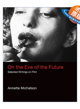 英文原版 On the Eve of the Future The MIT Press 未来的前夕 电影文选 Annette Michelson 精装 英文版 进口英语原版书籍