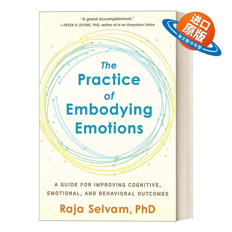 英文原版 The Practice of Embodying Emotions 具体化情绪的实践 改善认知 情绪和行为结果的指南 Raja Selvam 进口英语原版书籍