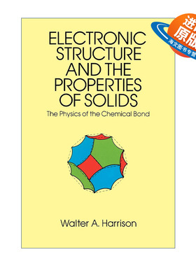 英文原版 Electronic Structure and the Properties of Solids 固体的电子结构和性质 化学键的物理学 Walter A. Harrison 英文版