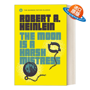 英文原版 The Moon Is a Harsh Mistress 严厉的月亮 异乡异客作者Robert A. Heinlein 英文版 进口英语原版书籍