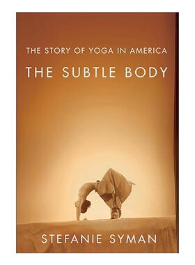 英文原版 The Subtle Body 精微之身 瑜伽在美国的传布史 英文版 进口英语原版书籍