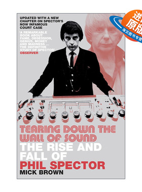 英文原版 Tearing Down The Wall of Sound 摧毁音墙 美国传奇音乐制作人菲尔·斯佩克特传记 前披头士雷蒙斯制作人 英文版