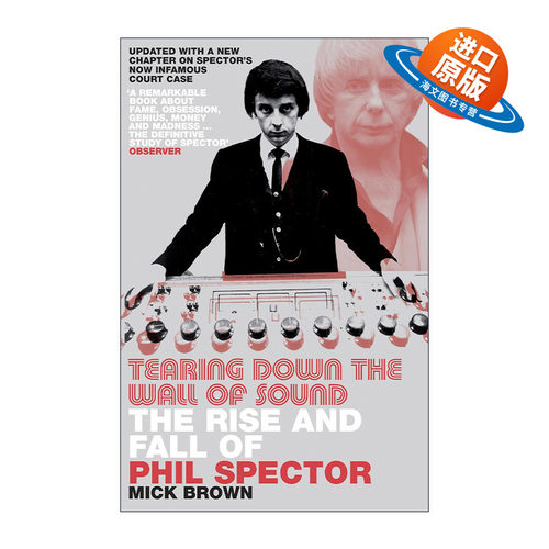 英文原版 Tearing Down The Wall of Sound 摧毁音墙 美国传奇音乐制作人菲尔·斯佩克特传记 前披头士雷蒙斯制作人 英文版