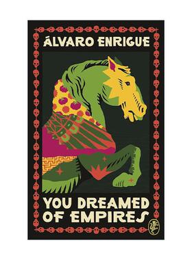 英文原版 You Dreamed of Empires 墨西哥作家阿尔瓦罗·恩里克 精装 英文版 进口英语原版书籍