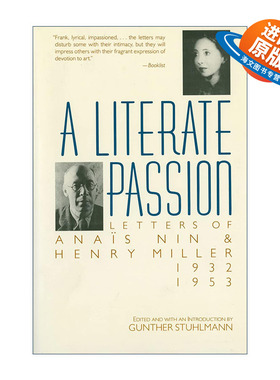 英文原版 A Literate Passion 文学的激情  1932-1953年间阿娜伊斯·宁与亨利·米勒的往来书信 英文版 进口英语原版书籍