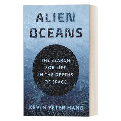 英文原版 Alien Oceans 外星海洋 在太空深处寻找生命 精装 Kevin Hand 英文版 进口英语原版书籍