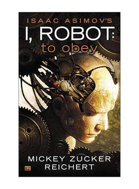 英文原版 Isaac Asimov's I Robot To Obey 我 机器人 服从 经典科幻小说 艾萨克·阿西莫夫 英文版 进口英语原版书籍