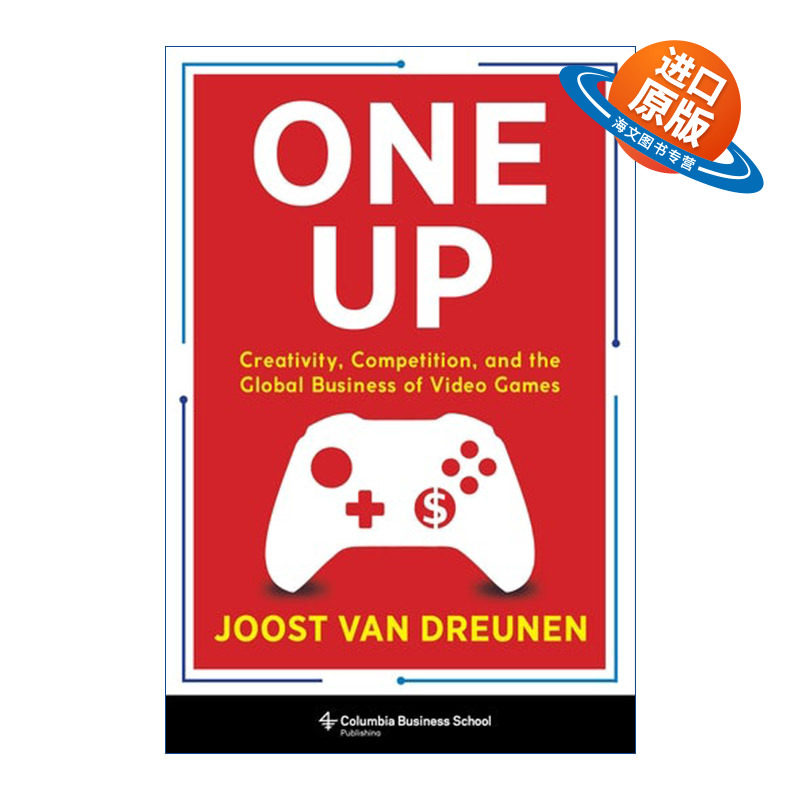 英文原版 One Up 略胜一筹 电子游戏的创意 竞争和全球业务 Joost van Dreunen 精装 英文版 进口英语原版书籍