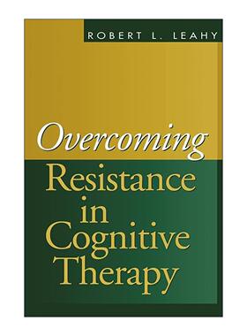 英文原版 Overcoming Resistance in Cognitive Therapy 克服认知疗法中的阻力 Robert L. Leahy 英文版 进口英语原版书籍
