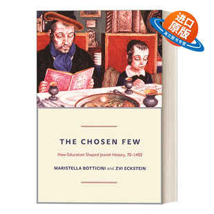 被选中 The Few 英文版 书籍 英文原版 Botticini 少数 Chosen 精装 1492年教育如何塑造犹太历史 公元 进口英语原版 Maristella
