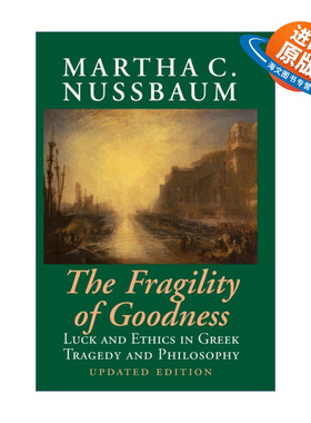 英文原版 The Fragility of Goodness 善的脆弱性 古希腊悲剧和哲学中的运气与伦理 玛莎·纳斯鲍姆 英文版 进口英语原版书籍
