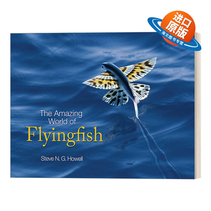 英文原版 The Amazing World of Flyingfish 飞鱼的奇妙世界 Steve N. G. Howell 精装 英文版 进口英语原版书籍