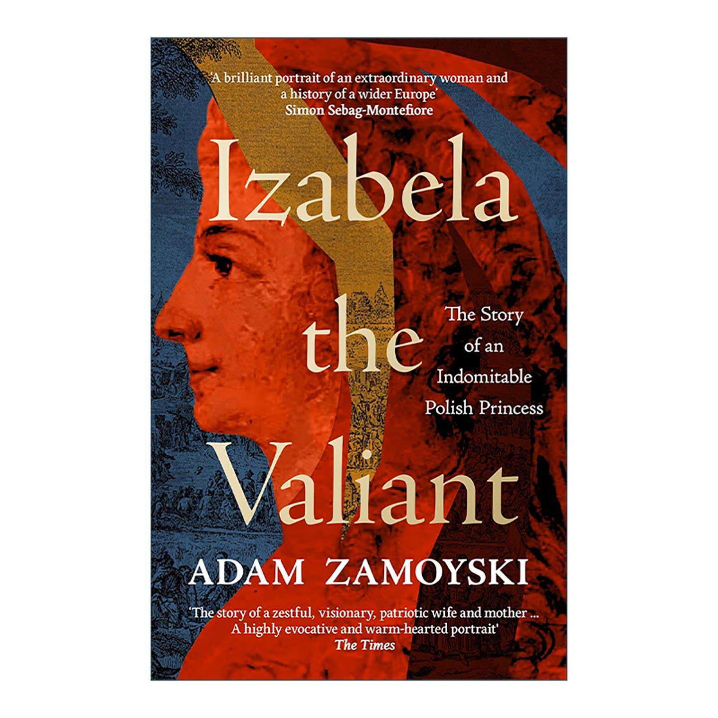 英文原版 Izabela the Valiant 勇敢的伊莎贝拉 一位不屈的波兰公主的故事 亚当·查莫斯基 英文版 进口英语原版书籍