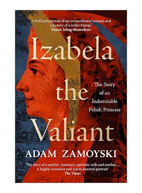 英文原版 Izabela the Valiant 勇敢的伊莎贝拉 一位不屈的波兰公主的故事 亚当·查莫斯基 英文版 进口英语原版书籍