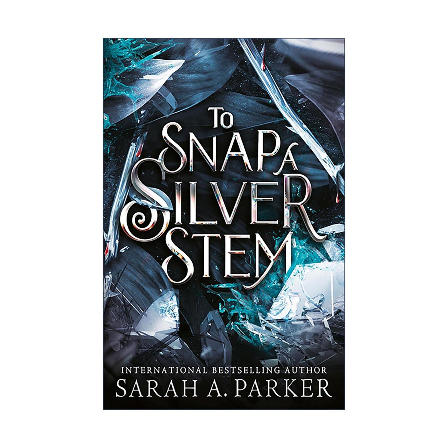 英文原版 To Snap a Silver Stem 折断银色根茎 畅销奇幻小说家Sarah A. Parker新作 重述长发公主 血染水晶花续篇 进口英语原版