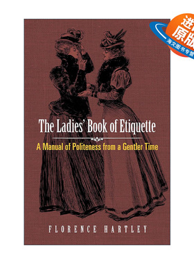英文原版 The Ladies' Book of Etiquette 女性礼仪之书与礼貌手册 19世纪优雅指南 Florence Hartley英文版 进口英语原版书籍