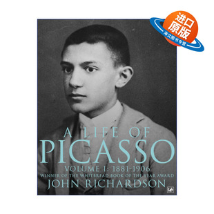 Picasso 毕加索传 英文版 书籍 英文原版 约翰·理查德森 Volume Life 1881 卷一 进口英语原版 1906