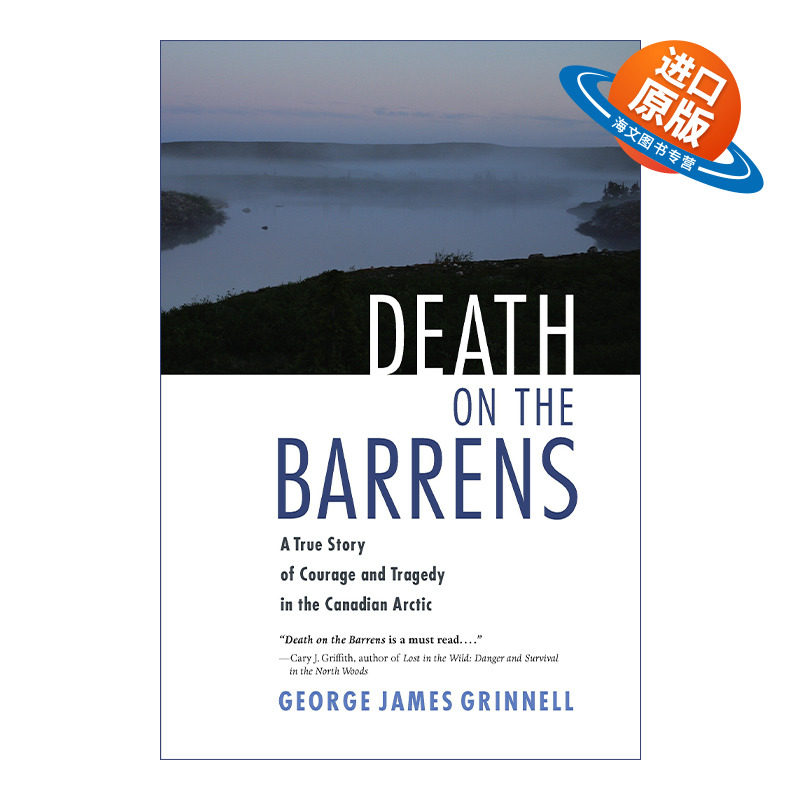 英文原版 Death on the Barrens 荒野之死 加拿大北极地区勇敢与悲剧的真实探险故事 传记 George James Grinnell进口英语原版书籍