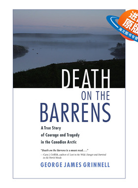 英文原版 Death on the Barrens 荒野之死 加拿大北极地区勇敢与悲剧的真实探险故事 传记 George James Grinnell进口英语原版书籍